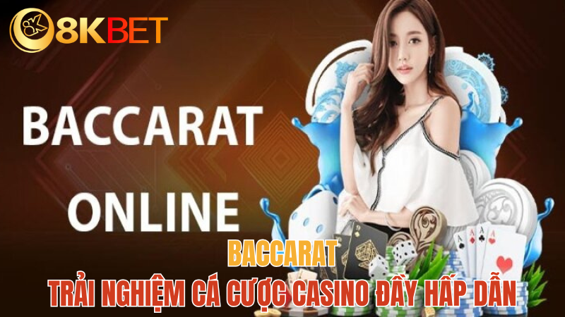 8kbet-Baccarat-moi-nhat-2024