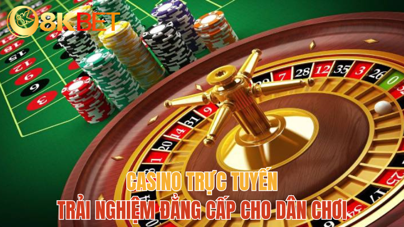 8kbet-casino-truc-tuyen-moi-nhat-2024