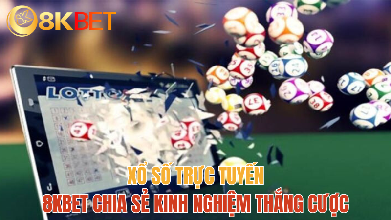 8kbet-xo-so-truc-tuyen-kinh-nghiem-2024