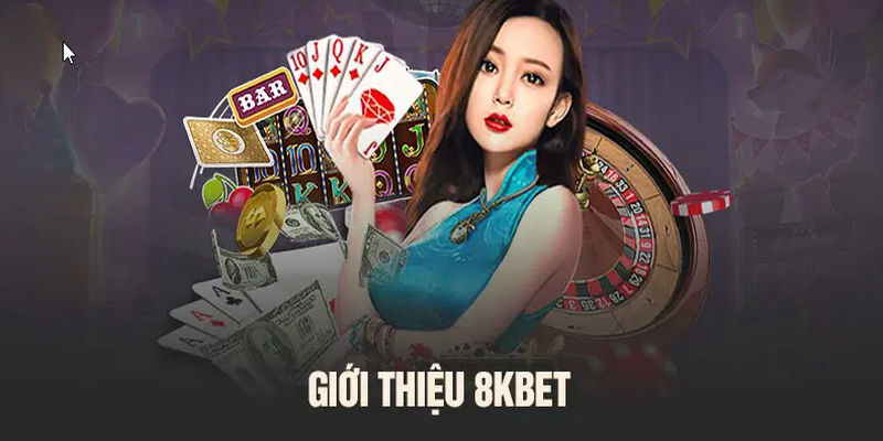 gioi-thieu-8kbet-tong-quan-moi-nhat